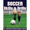 Soccer Skills And Drills door National Soccer Coaches Association of America