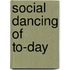 Social Dancing Of To-Day