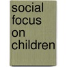 Social Focus On Children door David Fry
