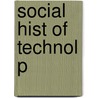 Social Hist Of Technol P door Ruth Schwartz Cowan