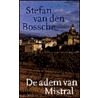 De adem van Mistral door S. van den Bossche