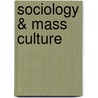 Sociology & Mass Culture door Patricia Cormack