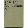 Soils And Foundations Si by Jack B. Evett