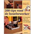 200 tips voor de houtbewerker