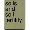 Soils and Soil Fertility by Harlow Leslie Walster