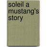 Soleil a Mustang's Story door Lisa Holderby