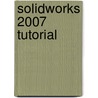 Solidworks 2007 Tutorial door Marie Planchard
