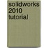 Solidworks 2010 Tutorial
