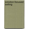 Solution-Focused Selling door Dominic Hofstetter