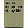 Some Memories Of My Life by Alfred Moore Waddell
