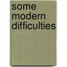 Some Modern Difficulties door Sabine Baring Gould