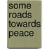 Some Roads Towards Peace