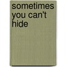 Sometimes You Can't Hide door Jimmy Lee Sr. Beasley