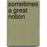 Sometimes a Great Notion door David Donnell