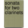 Sonata for Two Clarinets door Onbekend