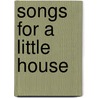 Songs For A Little House by Christopher Moreley