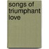 Songs Of Triumphant Love