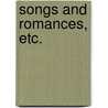 Songs and Romances, Etc. door Thomas Caulfield Irwin