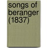 Songs of Beranger (1837) door Pierre Jean De Béranger