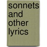 Sonnets And Other Lyrics by Robert Silliman Hillyer
