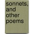 Sonnets, And Other Poems