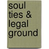 Soul Ties & Legal Ground door Susan M. Samuels