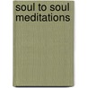 Soul To Soul Meditations by Gary Zukav