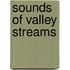 Sounds Of Valley Streams