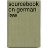 Sourcebook On German Law door Raymond Youngs