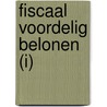 Fiscaal voordelig belonen (I) door J. Zwagemaker