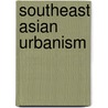 Southeast Asian Urbanism door Rudiger Korff