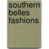 Southern Belles Fashions by Tom Tierney