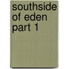 Southside of Eden Part 1 door Roslynn Clark