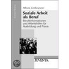 Soziale Arbeit als Beruf door Alfons Limbrunner