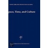 Space, Time, And Culture by Unknown