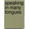 Speaking in Many Tongues door Wilga M. Rivers