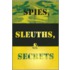 Spies, Sleuths & Secrets
