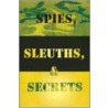 Spies, Sleuths & Secrets door Robert J. Kelly