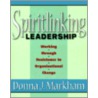 Spiritlinking Leadership door Donna J. Markham