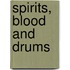 Spirits, Blood and Drums
