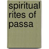Spiritual Rites Of Passa by Gloria Karpinski