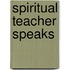 Spiritual Teacher Speaks