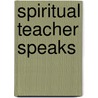 Spiritual Teacher Speaks door Frederick Douglas Harper