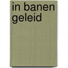 In banen geleid