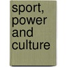Sport, Power And Culture by John Hargreaves