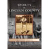 Sports in Lincoln County door Jason L. Harpe