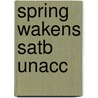 Spring Wakens Satb Unacc by Unknown