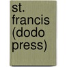 St. Francis (Dodo Press) door Gilbert Keith Chesterton