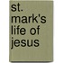 St. Mark's Life Of Jesus