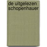 De uitgelezen Schopenhauer door Schopenhauer